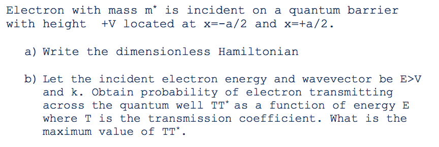 Solved Electron with mass m* is incident on a quantum | Chegg.com
