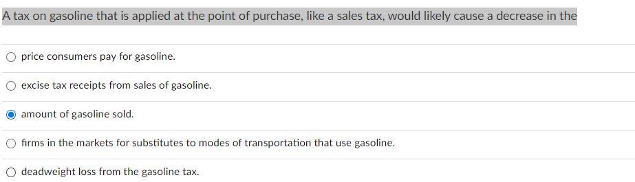 solved-a-tax-on-gasoline-that-is-applied-at-the-point-of-chegg