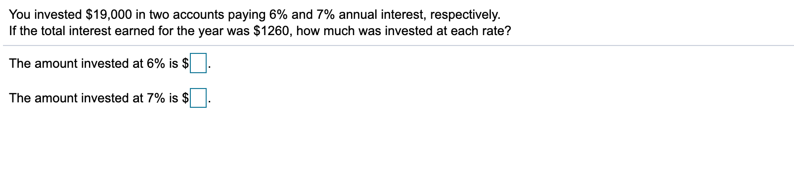 Solved You invested $19,000 in two accounts paying 6% and 7% | Chegg.com