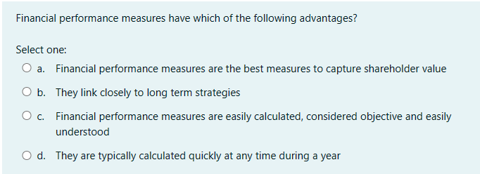 Solved Financial Performance Measures Have Which Of The | Chegg.com