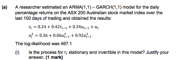 Solved (a) A researcher estimated an ARMA(1,1) - GARCH(1,1) Chegg.com