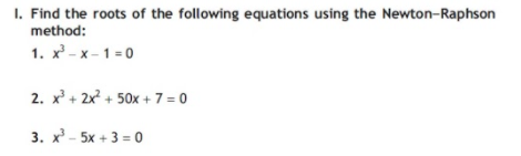 Solved 1. Find the roots of the following equations using | Chegg.com
