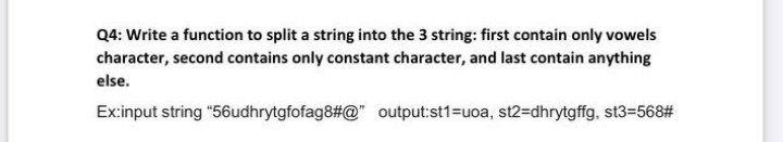 Solved Q4: Write A Function To Split A String Into The 3 | Chegg.com