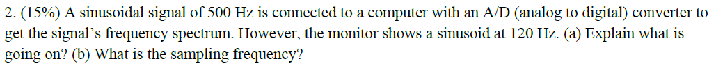 2. (15%) A sinusoidal signal of 500 Hz is connected | Chegg.com