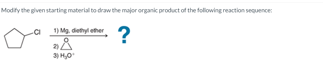 Solved Modify the given starting material to draw the major | Chegg.com