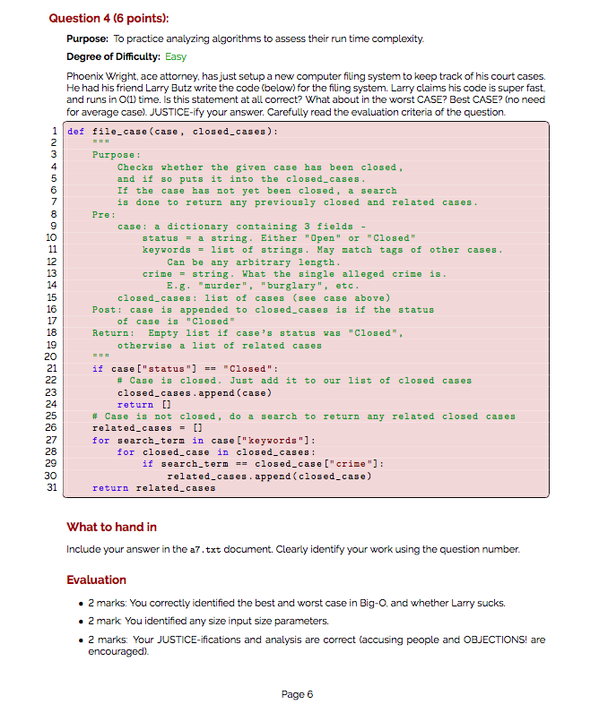 Question 4 (6 points): Purpose: To practice analyzing algorithms to assess their run time complexity Degree of Difficulty: Ea