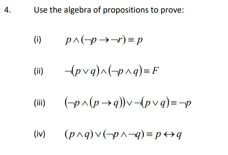 Solved Use The Algebra Of Propositions To Prove 4 I Chegg Com