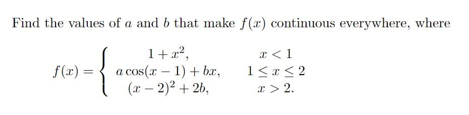 Solved Find the values of a and b that make f (x) continuous | Chegg.com