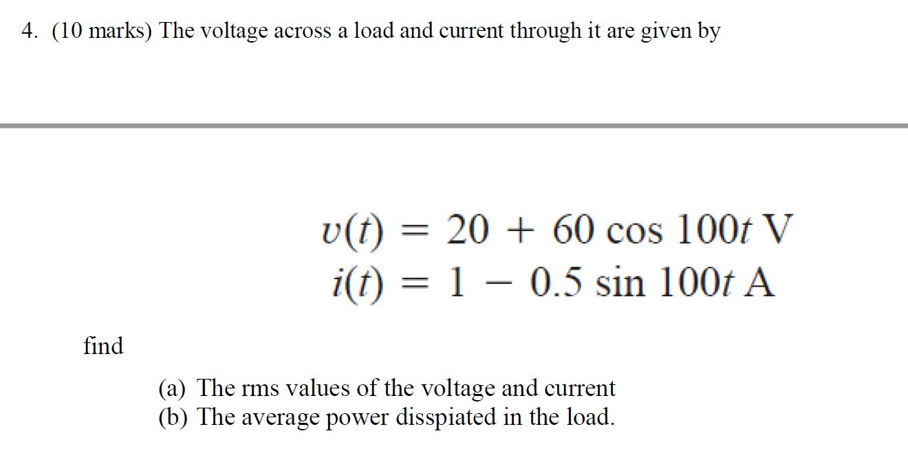 Solved 4. (10 marks) The voltage across a load and current | Chegg.com