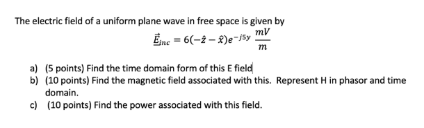 Solved The electric field of a uniform plane wave in free | Chegg.com