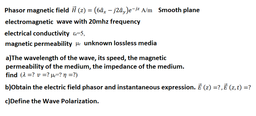 Solved Phasor Magnetic Field A 2 6ar Jzay E Jz A M Chegg Com