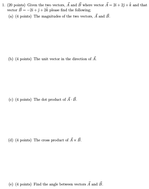 Solved Given the two vectors, A and B where vector A = 2ı | Chegg.com
