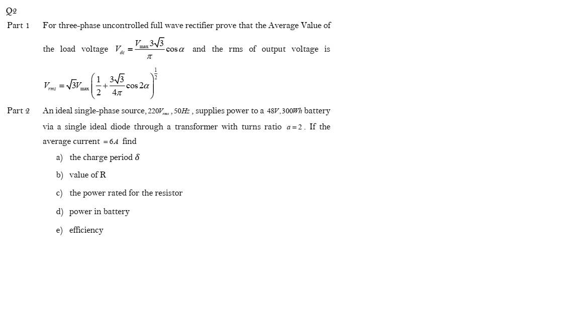 Solved Q2 Part 1 For three-phase uncontrolled full wave | Chegg.com