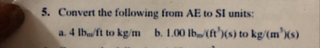 solved-5-convert-the-following-from-ae-to-si-units-a-4-chegg
