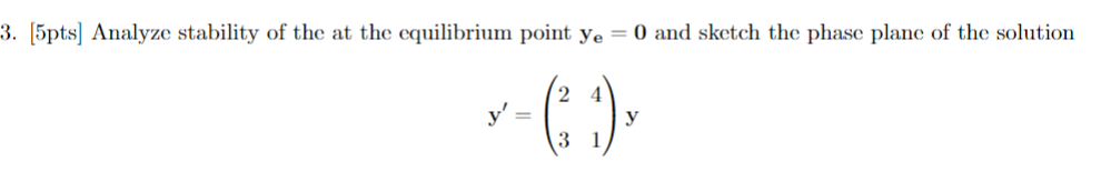 Solved Analyze stability of the system at the equilibrium | Chegg.com