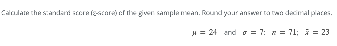 Solved Calculate the standard score (z-score) of the given | Chegg.com