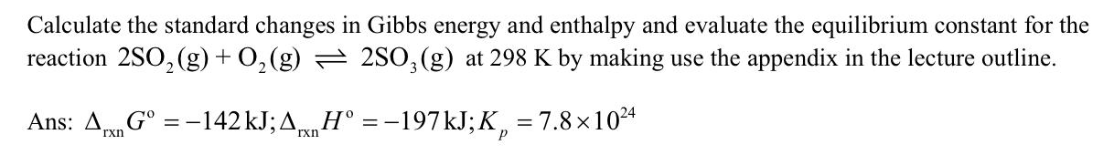 Solved Calculate the standard changes in Gibbs energy and | Chegg.com