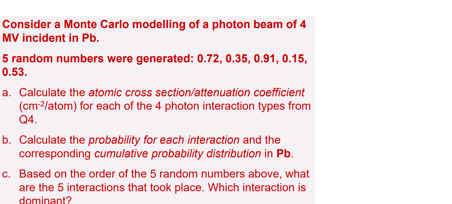 Consider a Monte Carlo modelling of a photon beam of | Chegg.com