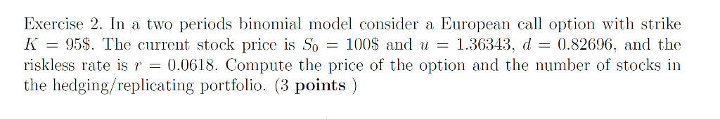 Solved Exercise 2. In a two periods binomial model consider | Chegg.com