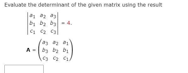 Solved Evaluate The Determinant Of The Given Matrix Using 1134