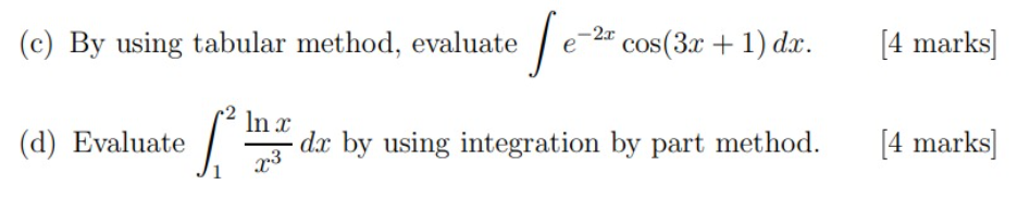Solved (c) By using tabular method, evaluate [e-2- cos(3x + | Chegg.com