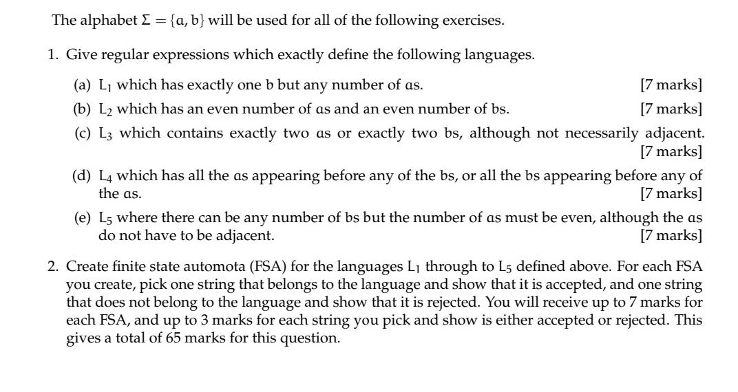 The alphabet { = {a,b} will be used for all of the following exercises. 1. Give regular expressions which exactly define the