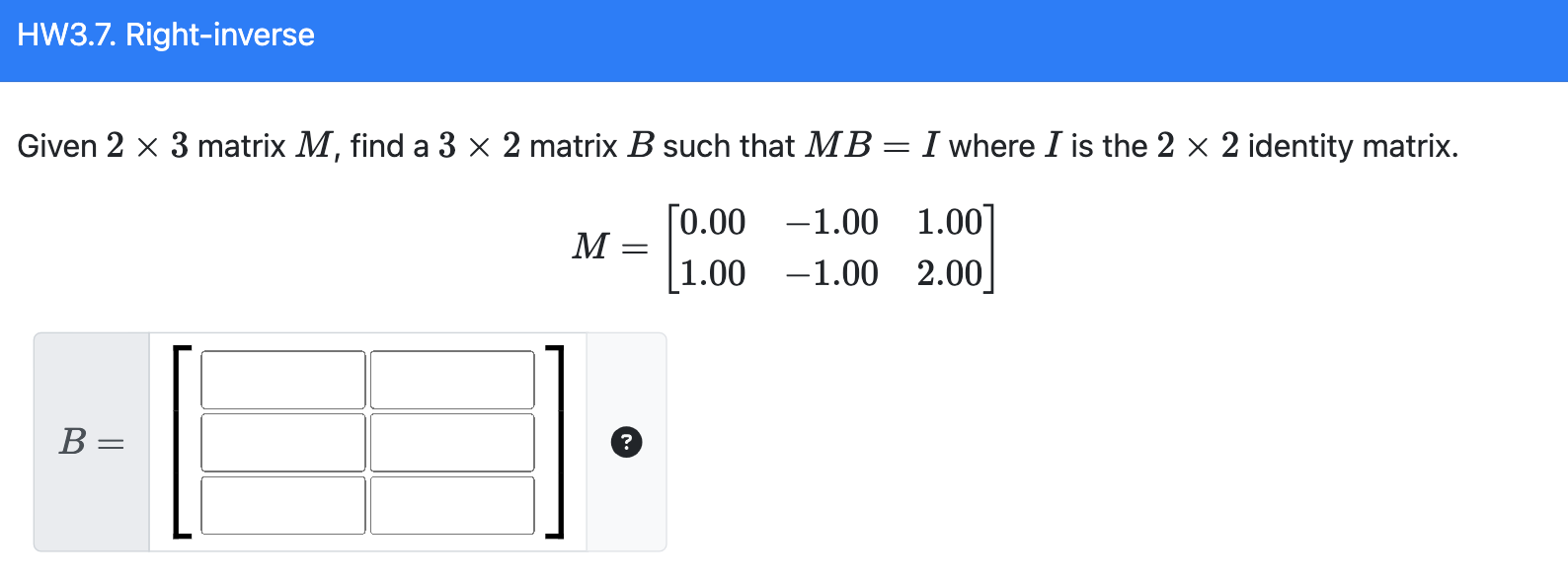 Solved Given 2×3 Matrix M, Find A 3×2 Matrix B Such That | Chegg.com