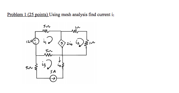 Solved Problem 1 (25 points) Using mesh analysis find | Chegg.com