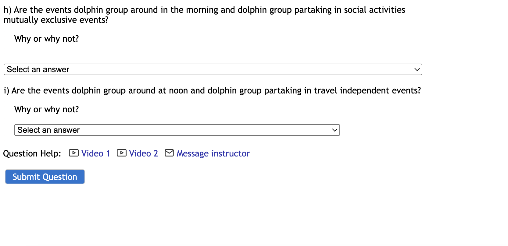 Solved d) What is the probability that a dolphin group is | Chegg.com