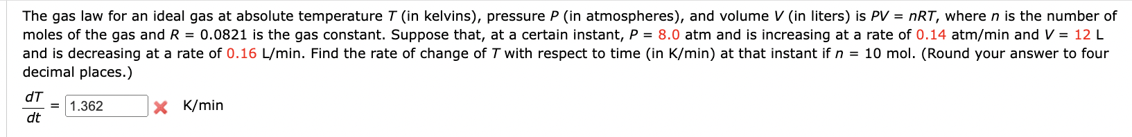 The gas law for an ideal gas at absolute temperature \( T \) (in kelvins), pressure \( P \) (in atmospheres), and volume \( V