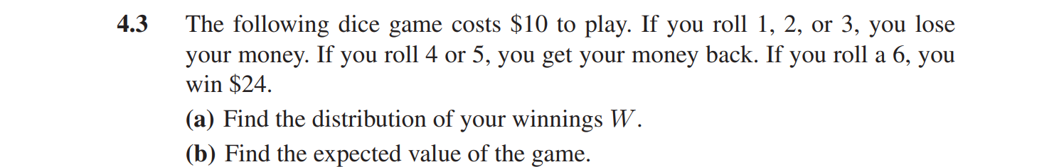 Solved 4.3 The following dice game costs $10 to play. If you | Chegg.com