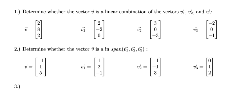 Solved 1.) Determine whether the vector v is a linear | Chegg.com