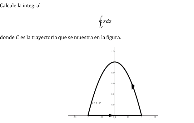 Calcule la integral \[ \oint_{c} z d z \] donde \( C \) es la trayectoria que se muestra en la figura.