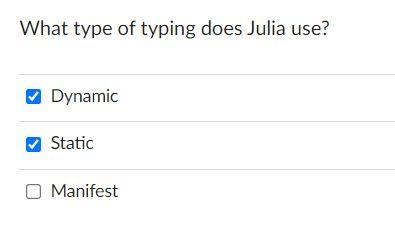 Solved What type of typing does Julia use? Dynamic Static O | Chegg.com