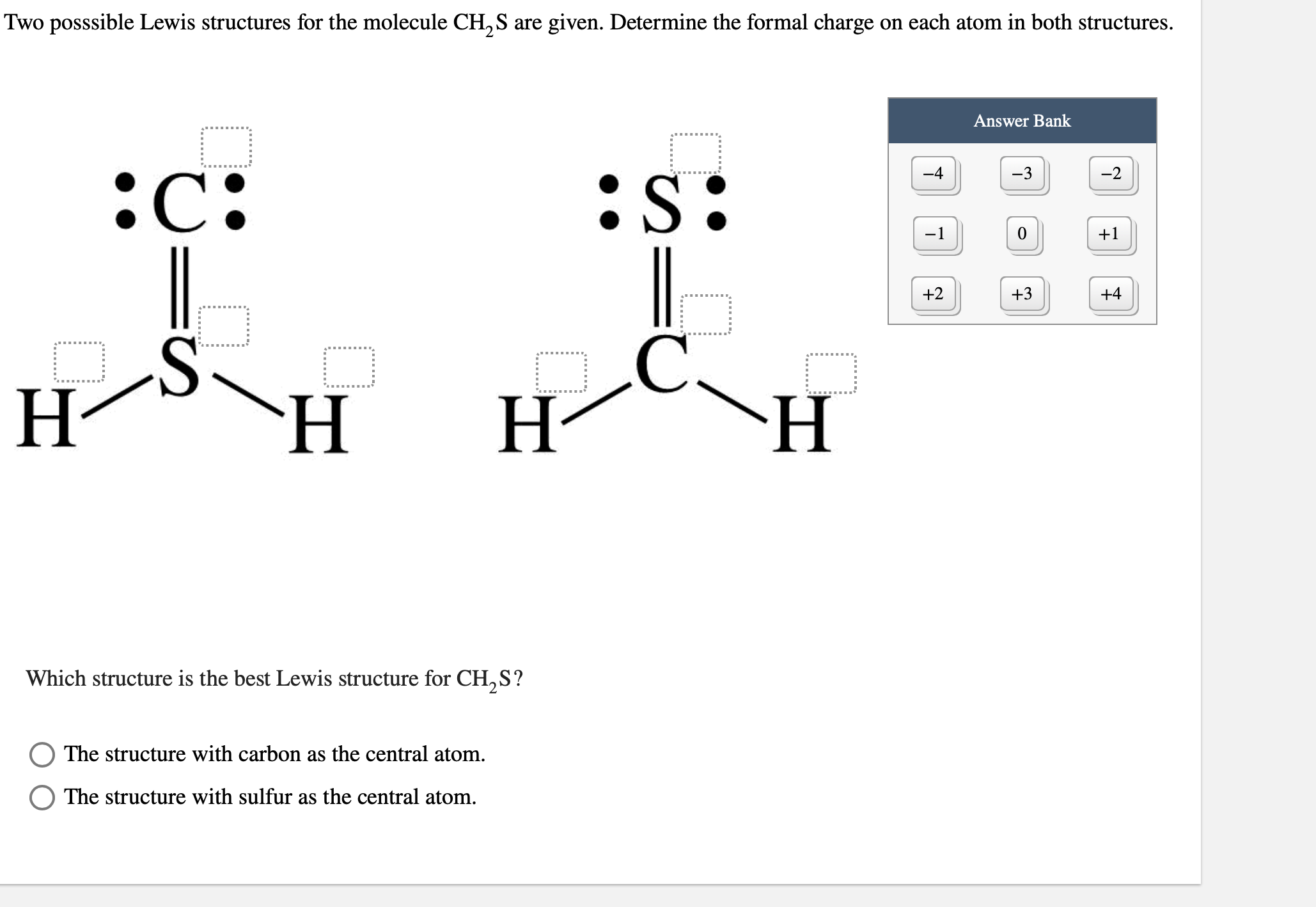 Solved Two posssible Lewis structures for the molecule CH2 S | Chegg.com