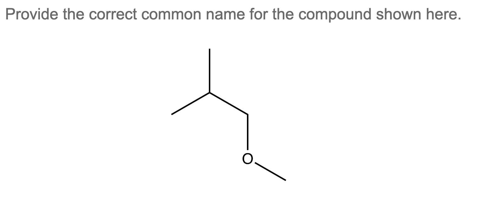 Solved Provide The Correct Common Name For The Compound 