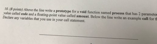 Solved 10. (8 points) Above the line write a prototype for a | Chegg.com