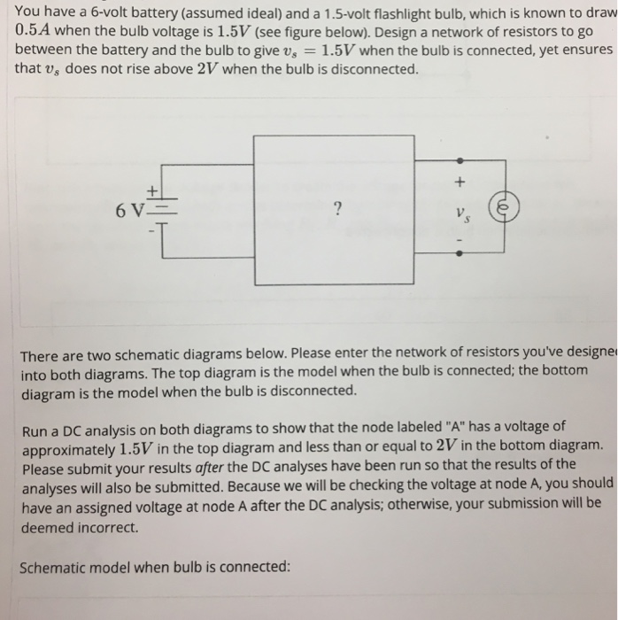 Solved You have a 6volt battery (assumed idea) and a
