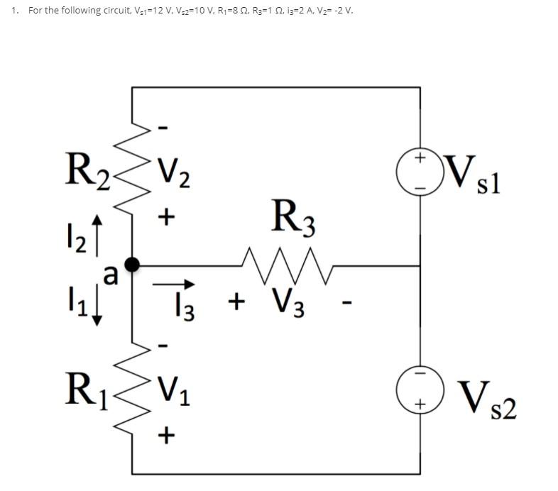 Solved 1. For the following circuit V:1=12 V, Vs2=10 V, R1=8 | Chegg.com