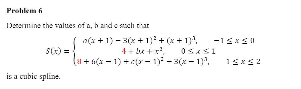 Solved Problem 6 Determine the values of a, b and c such | Chegg.com