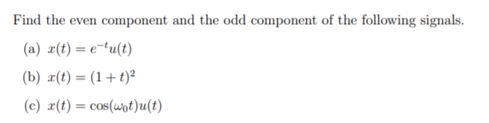 Solved Find the even component and the odd component of the | Chegg.com