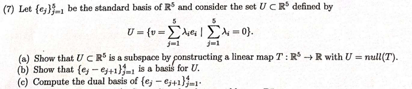 Solved (7) Let {e;}}=1 be the standard basis of R5 and | Chegg.com