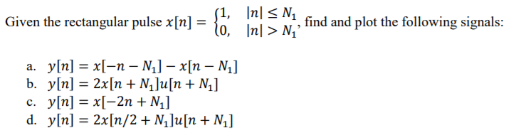 Solved Inl s 1 Given the rectangular pulse xin]- o mN.find | Chegg.com