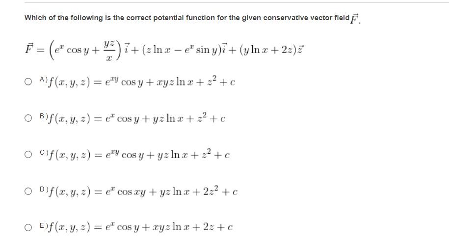 Which of the following is the correct potential function for the given conservative vector field \( \vec{F} \). \[ \vec{F}=\l