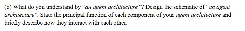 Solved (b) What Do You Understand By "an Agent | Chegg.com