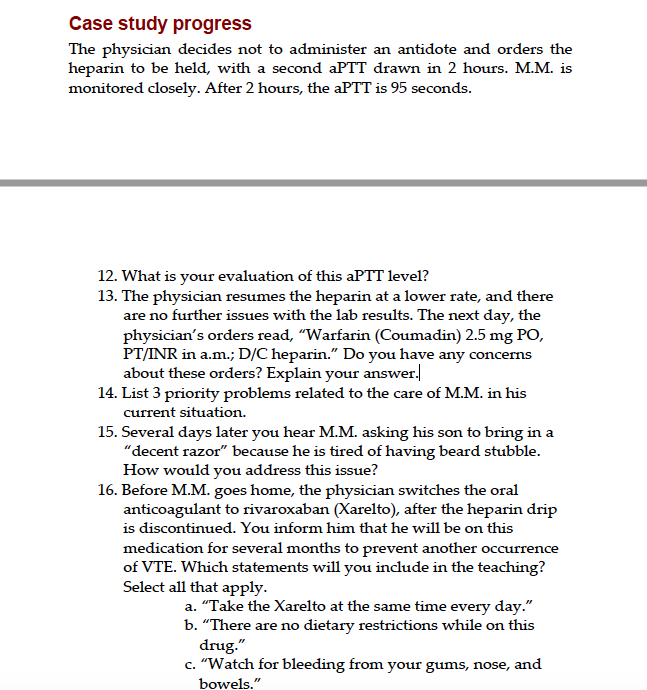 Case study progress The physician decides not to administer an antidote and orders the heparin to be held, with a second aPTT