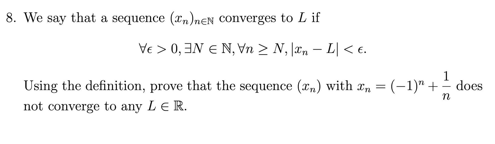 Solved 8. We say that a sequence (2n)neN converges to L if | Chegg.com