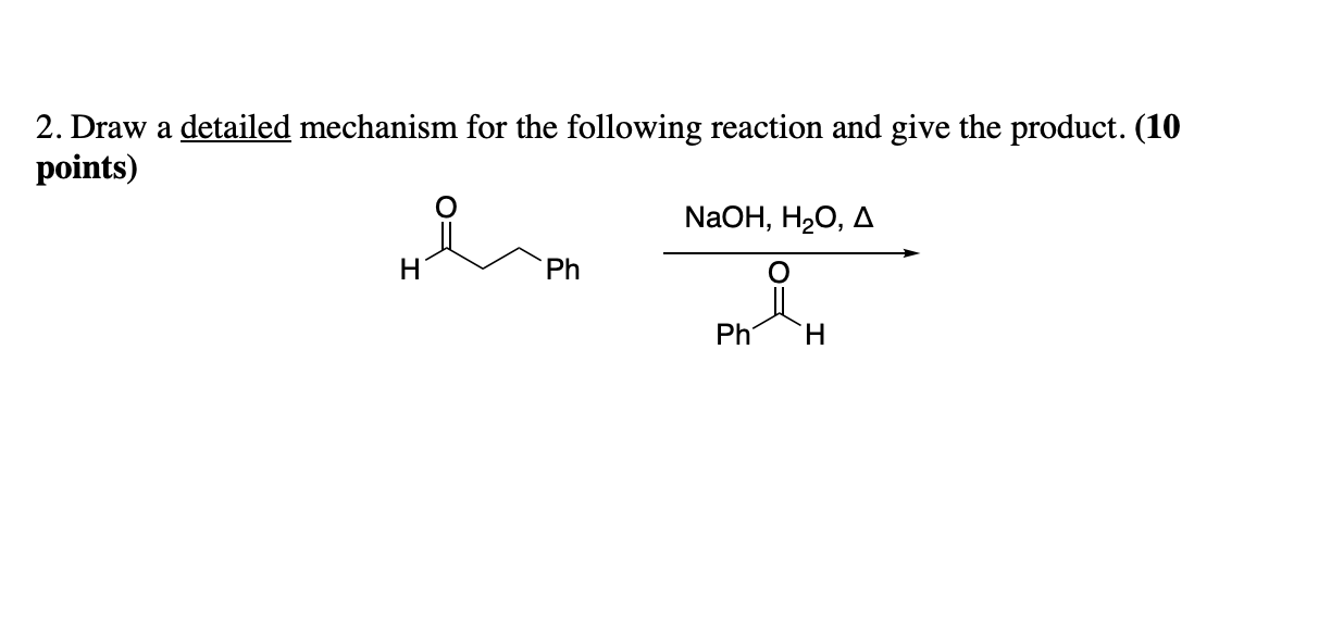 Solved 2. Draw a detailed mechanism for the following | Chegg.com