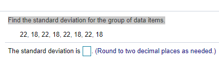 Solved Find The Standard Deviation For The Group Of Data | Chegg.com