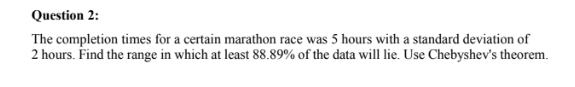 Solved Question 2: The completion times for a certain | Chegg.com